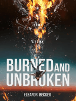 Burned and Unbroken: A True Story of Pain, Courage, and Miracles.