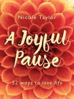 A Joyful Pause: 52 ways to love life