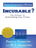 INCURABLE ?: The Answer to Overcoming Any Illness
