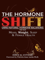 THE HORMONE SHIFT: Using Natural Hormone Balancing For Your Mood, Weight, Sleep & Female Health