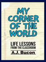 My Corner of the World: Life Lessons from the Classroom