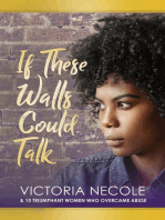 If These Walls Could Talk: Stories from Women Who Overcame Abuse
