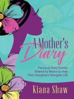 A Mother's Diary: Personal Diary Entries Shared by Moms to Help Their Daughters Navigate Life
