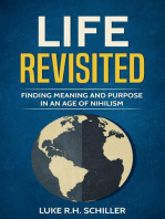 Life Revisited: Finding Meaning and Purpose in an Age of Nihilism