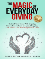 The MAGIC of Everyday Giving: Bankroll Your Cause with Ongoing, Passive Income that Doesn't Cost Your Supporters a Dime
