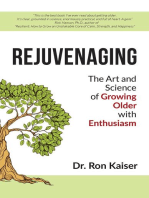 Rejuvenaging: The Art and Science of Growing Older with Enthusiasm