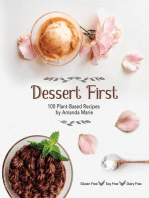 Dessert First: 100 Plant-Based Recipes
