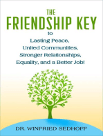 The Friendship Key to Lasting Peace, United Communities,Strong Relationships, Equality, and a Better Job