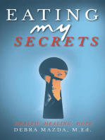 Eating My Secrets: Health, Healing, Hope