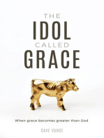 The Idol Called Grace: When grace becomes greater than God