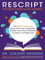 RESCRIPT the Story You're Telling Yourself: The Eight Practices to Quiet Your Inner Antagonist, Amplify Your Inner Advocate, & Author a Limitless Life