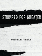 Stripped For Greater: Walk By Faith
