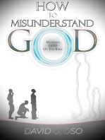 How to Misunderstand God