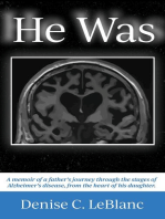 He Was: Alzheimer's was his battle.  It was not who He Was.