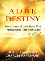 A LOVE DESTINY: Mary's Unusual Love Story That Transcended Time and Space