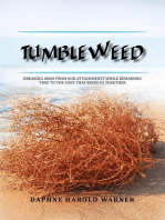 TUMBLEWEED: BREAKING AWAY FROM OUR ATTACHMENTS WHILE REMAINING TRUE TO THE LOVE THAT BINDS US TOGETHER