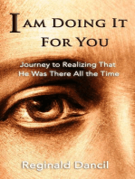 I'm Doing It For You: Journey to Realizing that He Was There All the Time