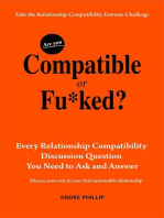 Are You Compatible or Fu*ked?: Every Relationship Compatibility Question You Need to Ask and Answer
