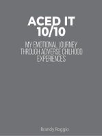 Aced it 10/10: My Emotional Journey Through Adverse Childhood Experiences