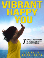 Vibrant Happy You: 7 Simple Solutions to Relieve Anxiety & Depression