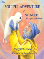 The Soulful Adventure of Spencer, the Soft-hearted Seal