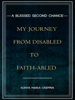 A Blessed Second Chance: My Journey from Disabled to Faith-abled