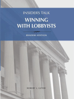 Insiders Talk Winning with Lobbyists, Readers Edition: How to Navigate Lobbyists and Capitol Cultures