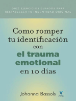 Como Romper Tu Identificacion con el Trauma Emocional en 10 Dias: Diez ejercicios guiados para reestablecer tu identidad original