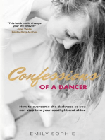 Confessions of a Dancer: How to overcome the darkness so you can step into your spotlight and shine