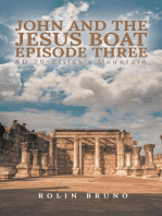 John and the Jesus Boat Episode Three: AD 29 - Elijah's Mountain