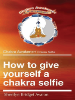 How to give yourself a chakra selfie: Chakra awakening and balancing guide