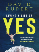 Living a Life of Yes: How One Word Can Change Everything