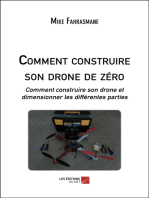 Comment construire son drone de zéro: Comment construire son drone et dimensionner les différentes parties