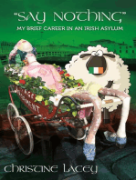 "Say Nothing"-My Brief Career in an Irish Asylum