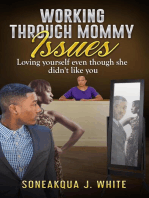 Working Through Mommy Issues: Loving Yourself Even Though She Didn't Like You