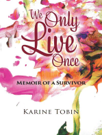 We Only Live Once: Memoir of a survivor