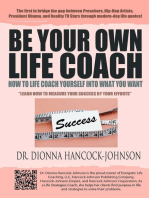 Be Your Own Life Coach: How To Life Coach Yourself Into What You Want