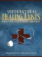 Supernatural Healing Exists: Did You Get The Memo?