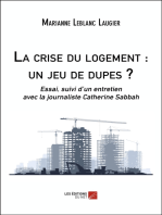 La crise du logement : un jeu de dupes ?: Essai, suivi d’un entretien avec la journaliste Catherine Sabbah