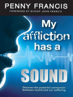 MY AFFLICTION HAS A SOUND: Discover the powerful connection between sound and our suffering