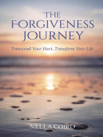 The Forgiveness Journey: Transcend Your Hurt, Transform Your Life