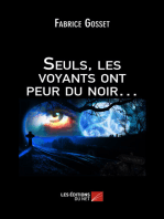 Seuls, les voyants ont peur du noir…