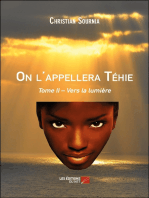 On l'appellera Téhie: Tome II – Vers la lumière