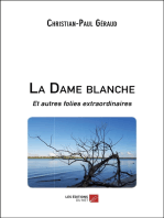 La Dame blanche: Et autres folies extraordinaires