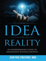 FROM IDEA TO REALITY: AN ENTREPRENEUR'S GUIDE TO  MEANINGFUL BUSINESS GROWTH