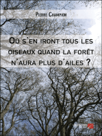 Où s'en iront tous les oiseaux quand la forêt n'aura plus d'ailes ?