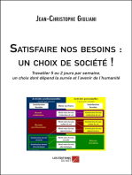 Satisfaire nos besoins : un choix de société !: Travailler 5 ou 2 jours par semaine, un choix dont dépend la survie et l’avenir de l’humanité