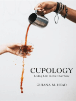 Cupology: Living Life In the Overflow