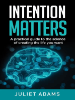 Intention Matters: The science of creating the life you want