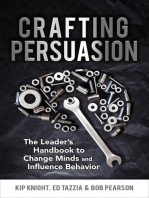 Crafting Persuasion: The Leader's Handbook to Change Minds and Influence Behavior